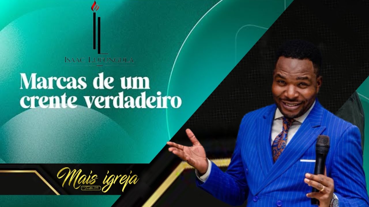 AS PRÍNCIPAIS MARCAS DE UM VERDADEIRO CRISTÃO // Rev. Isaac Lufungula