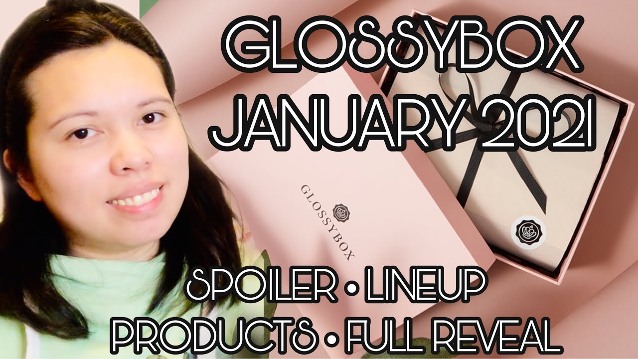 SPOILER FULL REVEAL GLOSSYBOX UK JANUARY 2021 LINEUP PRODUCTS • WORTH OVER £90 • UNBOXINGWITHJAYCA