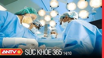 Phương Pháp Chẩn Đoán, Điều Trị Ung Thư Gan | Sức Khỏe 365 | ANTV