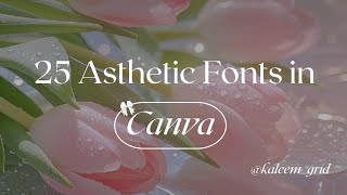 25 Aesthetic Fonts in Canva 25 Aesthetic Fonts in Canva