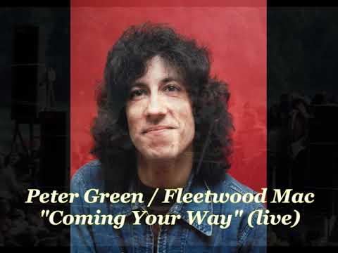 ■ Peter Green's Fleetwood Mac 1970 - "Coming Your Way" (live)