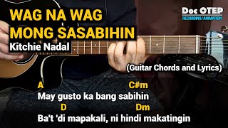 Video thumbnail of "Wag na Wag Mong Sasabihin - Kitchie Nadal (Guitar Tutorial with Chords and Lyrics)"