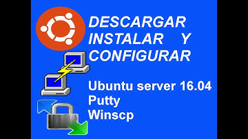 Descargar Instalara y Configurar UbuntServer16.04  Putty Winscp "2017"