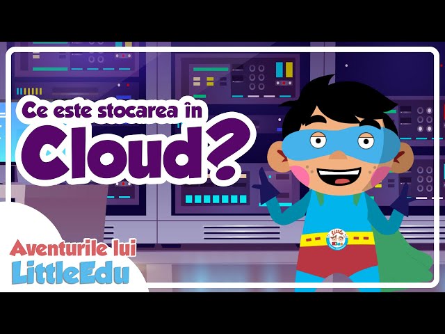 Ce este stocarea în Cloud? - Aventurile lui LittleEdu