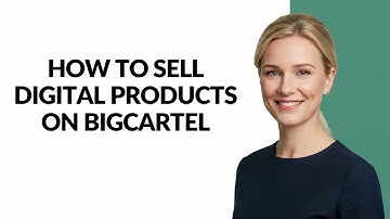 HOW TO SELL DIGITAL PRODUCTS ON BIGCARTEL - Julia