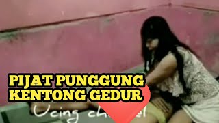 PIJAT PUNGGUNG LEKONG GEDUR