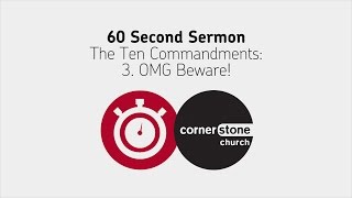 The Ten Commandments: 3. OMG Beware!