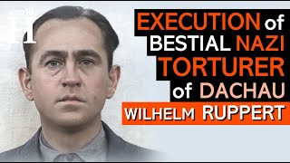 EXECUTION of Wilhelm Ruppert - Sadistic NAZI Officer & Executioner at Dachau & Majdanek - WW2