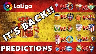 La Liga is BACK!!!! My Predictions Week 28