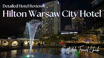 Hilton Warsaw City - Detailed Hotel Review