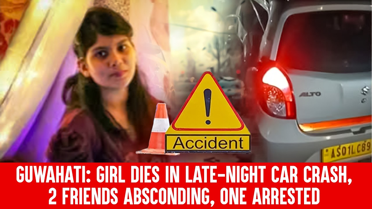 Гувахати: Девушка погибла в ночной автокатастрофе, двое друзей скрылись, один арестован.