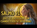 SALMO 91 – MIL CAERÁN A TU LADO… ¡PERO A TI NO TE TOCARÁN!