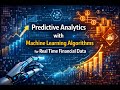 A Predictive Analytics with Machine Learning Algorithms for Real Time Financial Data