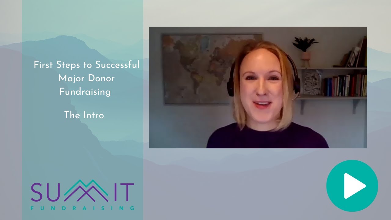 First Steps to Successful Major Donor Fundraising (Intro)