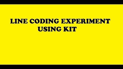 LINE CODING EXPERIMENT USING KIT