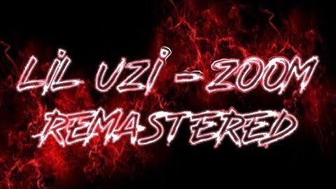 Lil Uzi Vert - Zoom (REMASTERED) Reprod. GPumpz