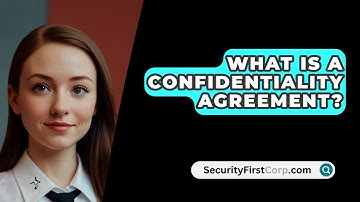 What Is A Confidentiality Agreement? - SecurityFirstCorp.com