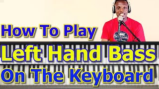 #69:  How To Play Left Hand Bass On The Keyboard