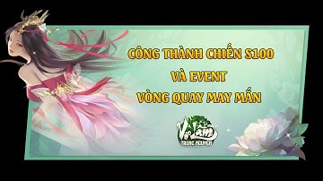 VLTN S100 | SERVER CỰC HOT | CÔNG THÀNH CHIẾN CHIẾM THÔN ... EVENT VÒNG QUAY MẮN MẮN...CỰC VUI