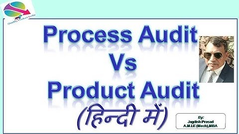 Process Audit Vs Product Audit (in Hindi)