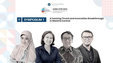 Symposium 1: A looming Threat and Innovation Breakthrough in Malaria Control  | GAMA-ICTM 2025