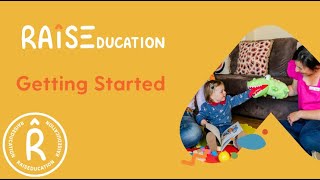 Getting Started - RAISEducation Early Education Playgroups