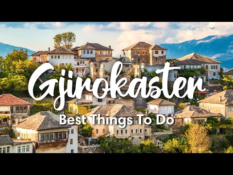 GJIROKASTER, ALBANIA (2022) | 7 BEST Things To Do In Gjirokaster