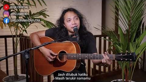 Felix irwan cover Naff engkau masih kekasihku