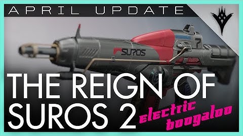 Will Suros Regime Reign Supreme in 2.2? (Weapon Tuning Notes) // Destiny - April Update