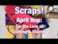 Scrapbook with paper scraps  april hop for the love of crafting and sharing