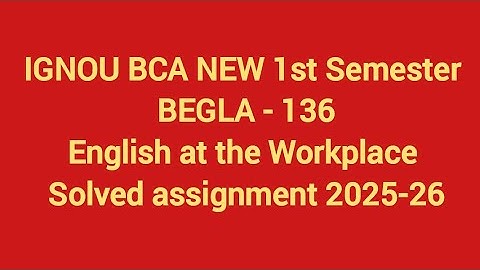 BEGLA-136 Solved Assignment July 2025 /Jan 2026 || BCA_NEW 1st Semester Solved Assignment 2025-26