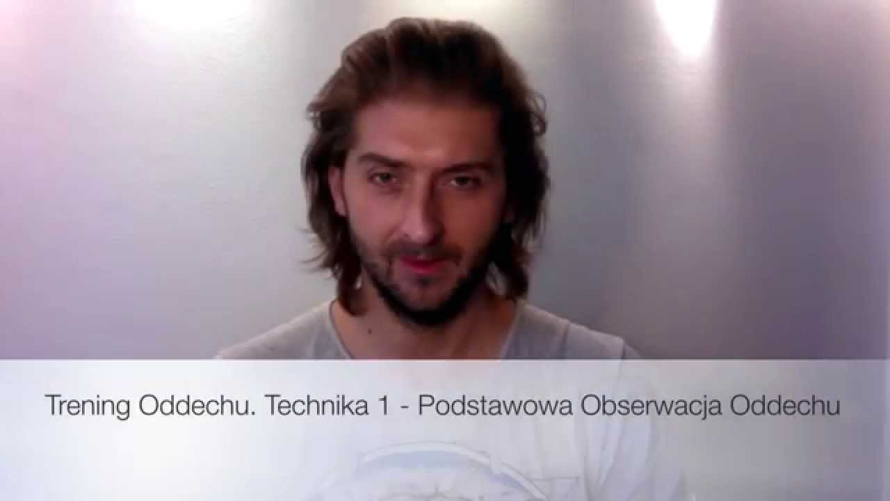 Trening Oddechu. Technika 1 -  Podstawowa Obserwacja Oddechu