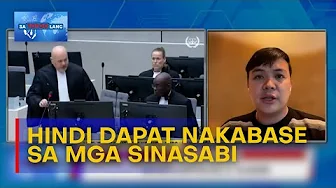 Sarzate: Huwag i-base sa biro ni VP Sara ang desisyon ng ICC | Sa Totoo Lang