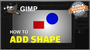 Gimp How To Add Shapes Tutorial