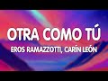 Eros Ramazzotti - Otra Como Tu ft. Carin Leon