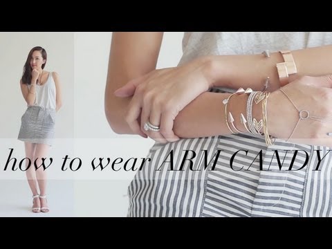 How To Wear Arm Candy / Stack On Your Bracelets