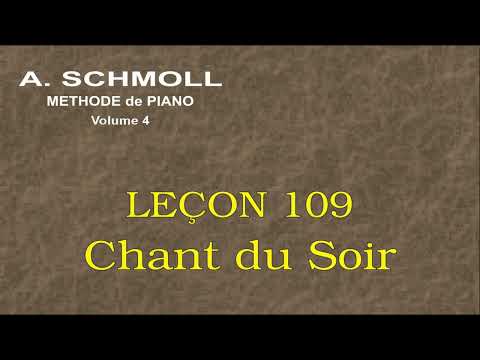 A. SCHMOLL - Quatrième Partie - Leçon 109 - CHANT DU SOIR