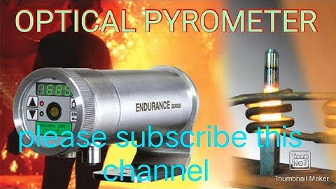 HOW TO WORK OPTICAL PYROMETER औप्टिकल पैरामीटर कैसे काम करता है
