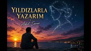 Yildizlarla Yazarim & Adil Şener 