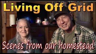 LIVING OFF GRID.  Random Scenes from Our Homesteading Life.  Vlog# 141