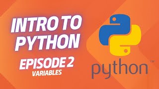 Intro To Python: Variables (Ep.2)