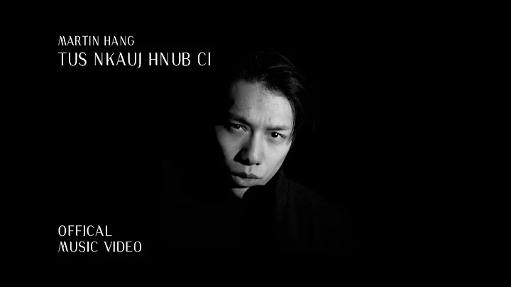Martin Hang - Tus Nkauj Hnub Ci (Official MV)