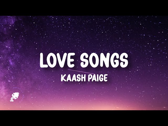 Kaash Paige - Love Songs (Lyrics) |  i miss my cocoa butter kisses, hope you smile when you listen class=