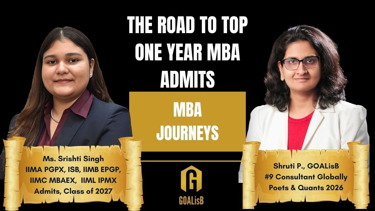 The road to ISB, IIMA PGPX, IIM Bangalore: Srishti's One year MBA admit Story