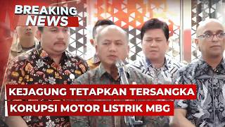 🔴BREAKING NEWS - Kejagung Umumkan Tersangka Baru Korupsi Motor Listrik MBG