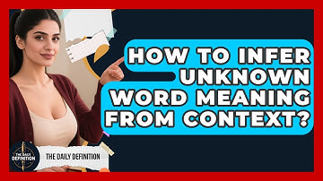 How To Infer Unknown Word Meaning From Context? - The Daily Definition