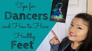 Tips For Dancers And How To Have Healthy Feet