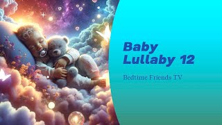 Baby Lullaby 12 ✨ Mozart Brahms Lullaby ❤ Sleep Instantly Within 2 Minutes ♫ Deep Sleep