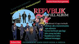 Repvblik full album pilihan 2022 ( izinkan aku mencintaimu )