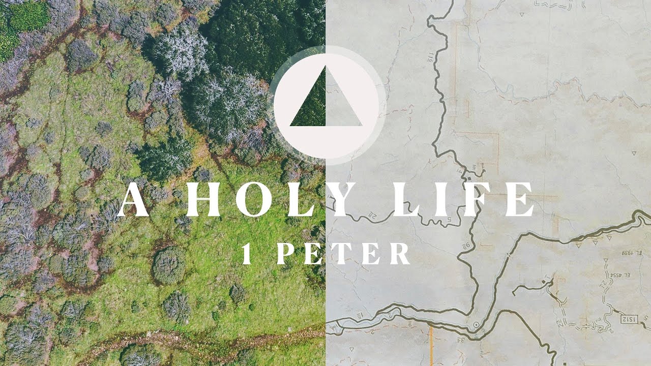 A Holy Life (1 Peter)